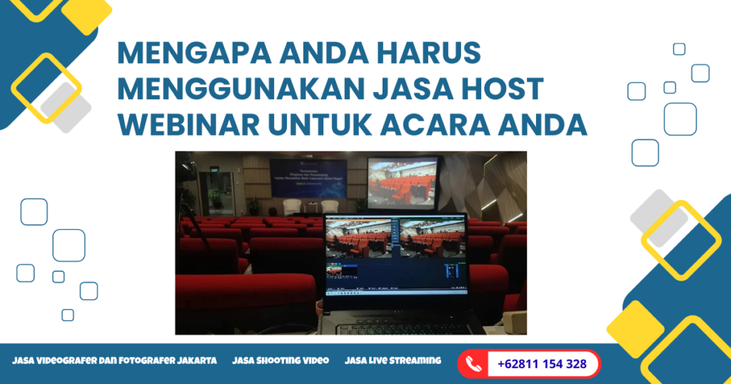 Mengapa Anda Harus Menggunakan Jasa Host Webinar untuk Acara Anda